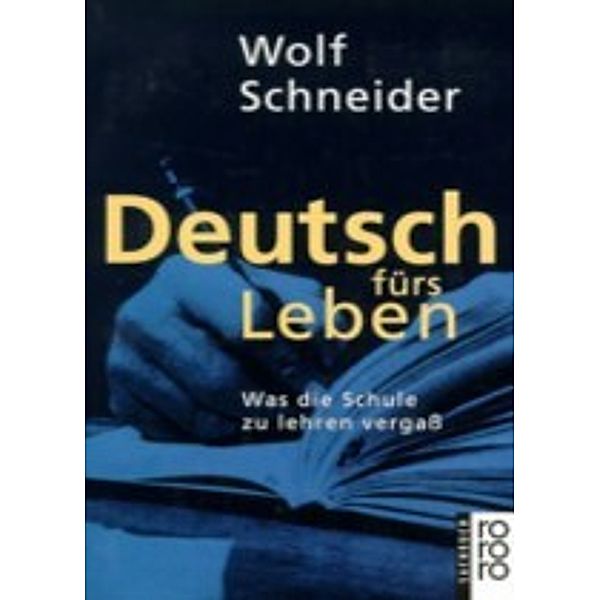 Deutsch fürs Leben, Wolf Schneider