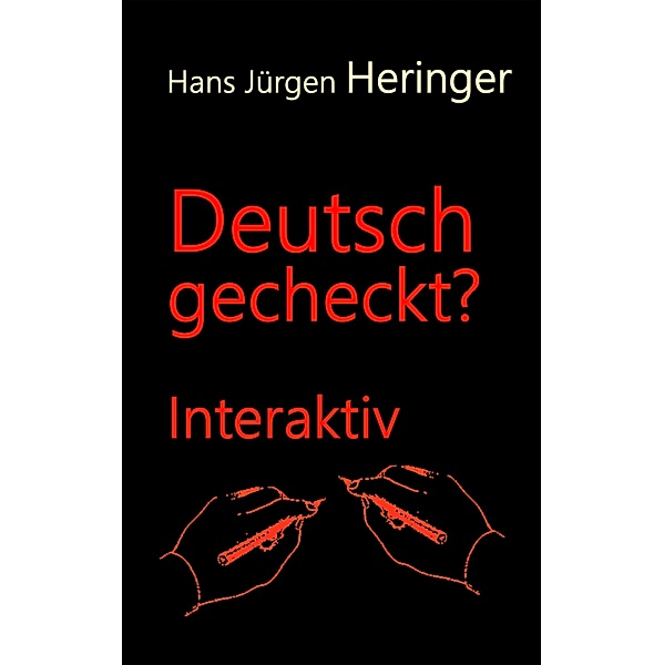 Deutsch gecheckt?, Hans Jürgen Heringer