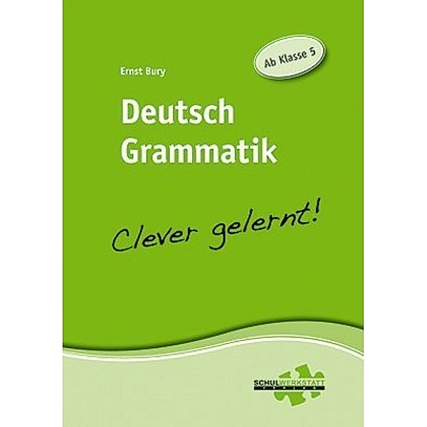 Deutsch Grammatik - clever gelernt, Ernst Bury