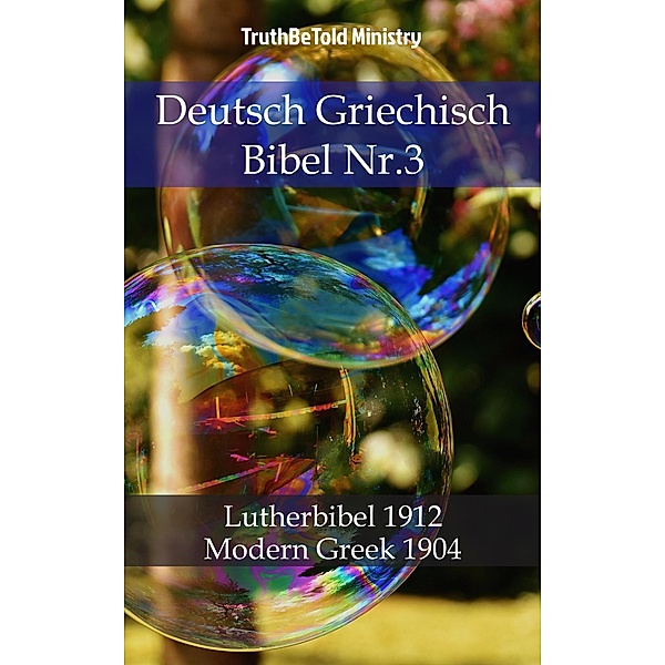 Deutsch Griechisch Bibel Nr.3 / Parallel Bible Halseth Bd.755, Truthbetold Ministry