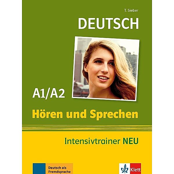Deutsch Hören und Sprechen Intensivtrainer A1/A2, Tanja Sieber