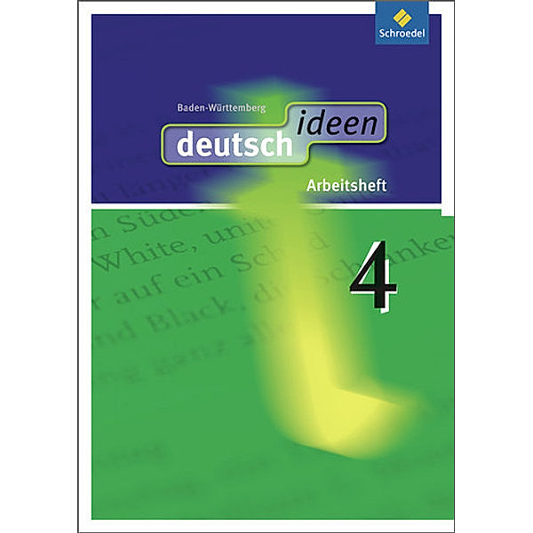 deutsch.ideen SI, Ausgabe Baden-Württemberg (2010): Bd.4 deutsch ideen SI - Ausgabe 2010 Baden-Württemberg