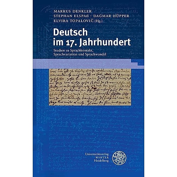 Deutsch im 17. Jahrhundert / Sprache - Literatur und Geschichte. Studien zu Linguistik/Germanistik Bd.46
