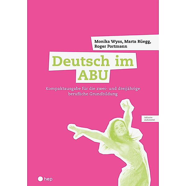 Deutsch im ABU (Print inkl. digitales Lehrmittel, Neuauflage 2024), Monika Wyss, Roger Portmann, Marta Rüegg
