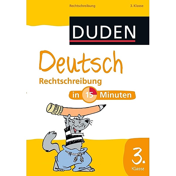 Deutsch in 15 Minuten - Rechtschreibung 3. Klasse / Duden, Dudenredaktion