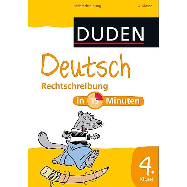 Deutsch in 15 Minuten - Rechtschreibung 4. Klasse / Duden, Dudenredaktion