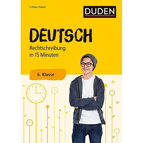 Deutsch in 15 Minuten - Rechtschreibung 6. Klasse