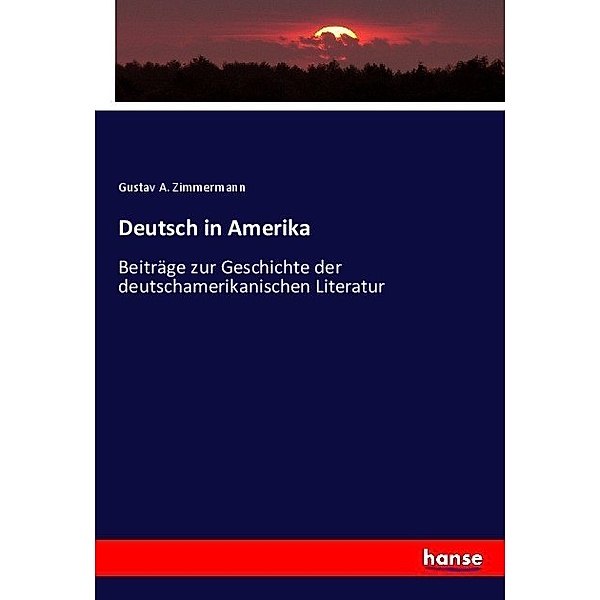 Deutsch in Amerika, Gustav A. Zimmermann