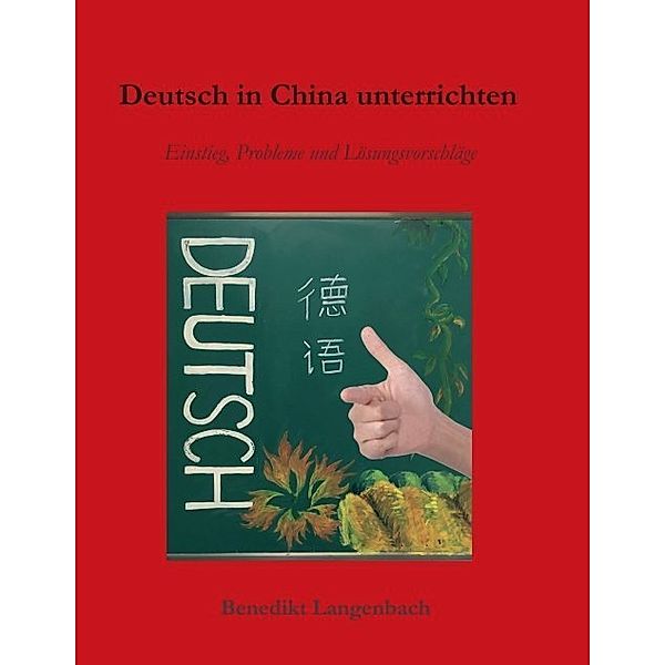 Deutsch in China unterrichten, Benedikt Langenbach