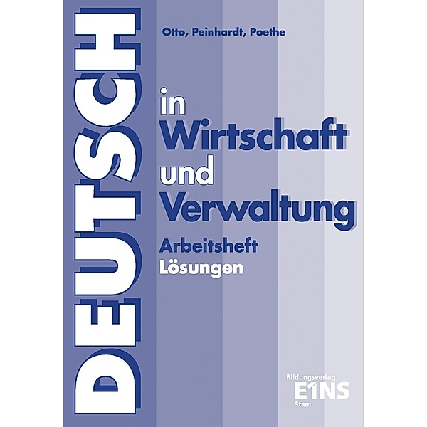 Deutsch in Wirtschaft und Verwaltung/Lös. zum Arb., Gisela Otto, Angelika Peinhardt, Hannelore Poethe