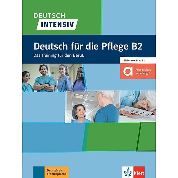 Deutsch intensiv - Deutsch für die Pflege B2