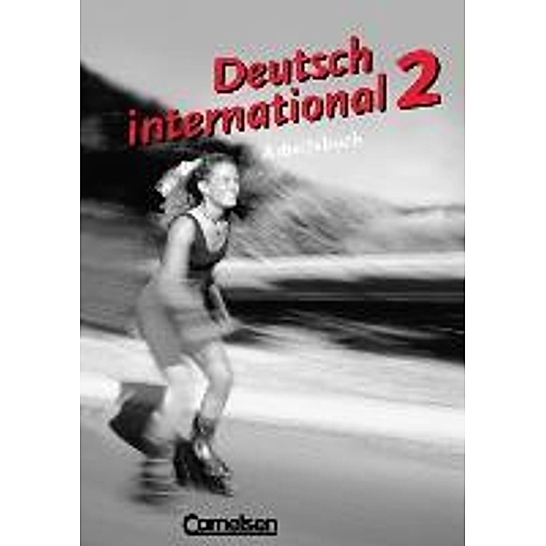 Deutsch International, neue Rechtschreibung: Bd.2 Arbeitsbuch, Karl Heinz Bieler, Jürgen Weigmann