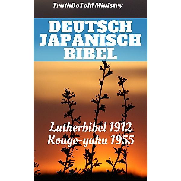 Deutsch Japanisch Bibel / Parallel Bible Halseth Bd.98, Truthbetold Ministry, Joern Andre Halseth, Martin Luther