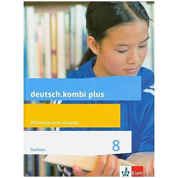 deutsch.kombi plus. Differenzierende Ausgabe für Sachsen Oberschule ab 2018 / deutsch.kombi plus 8. Differenzierende Ausgabe Sachsen