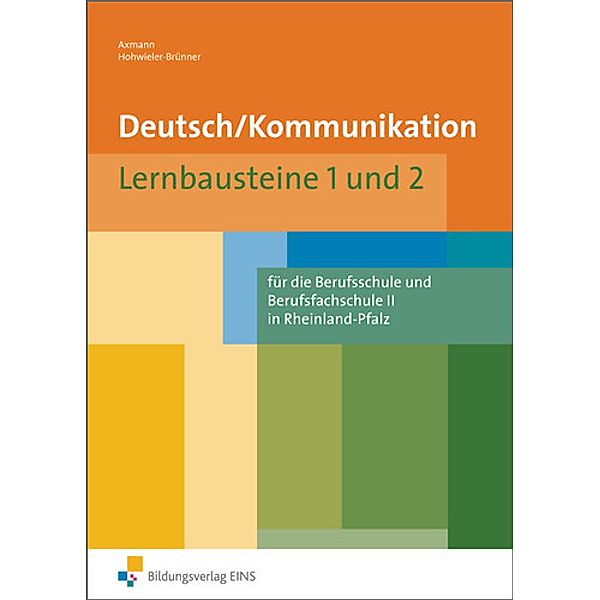 Deutsch / Kommunikation für die Berufsschule und Berufsfachschule II in Rheinland-Pfalz, Alfons Axmann, Gabriele Hohwieler-Brünner