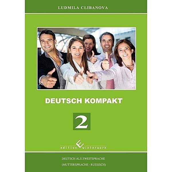 Deutsch Kompakt: Bd.2 Deutsch Kompakt 2, Ludmila Clibanova