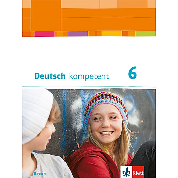 Deutsch kompetent 6. Ausgabe Bayern