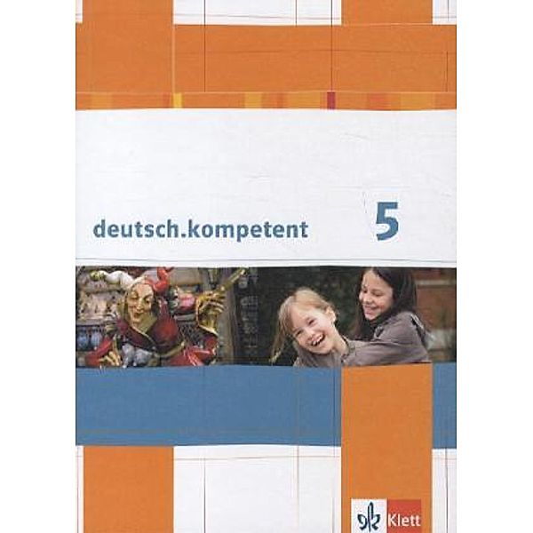 deutsch.kompetent. Allgemeine Ausgabe ab 2012 / deutsch.kompetent 5
