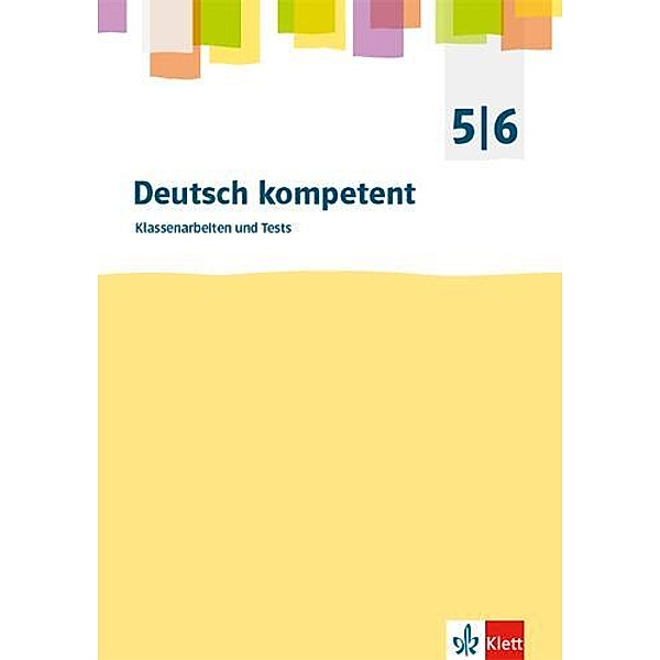 deutsch.kompetent, Allgemeine Ausgabe: Deutsch kompetent 5/6. Klassenarbeiten und Tests, Stefan Schäfer