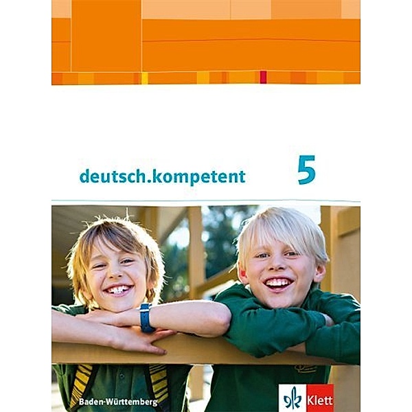 deutsch.kompetent. Ausgabe für Baden-Württemberg ab 2016 / deutsch.kompetent 5. Ausgabe Baden-Württemberg