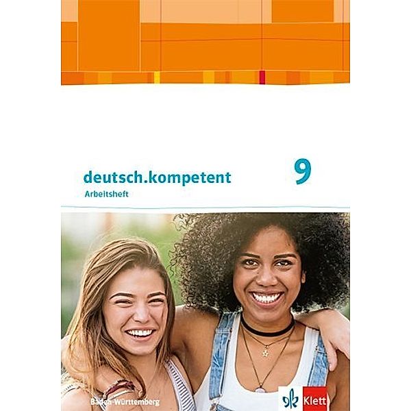 deutsch.kompetent. Ausgabe für Baden-Württemberg ab 2016 / deutsch.kompetent 9. Ausgabe Baden-Württemberg, Arbeitsheft mit Lösungen