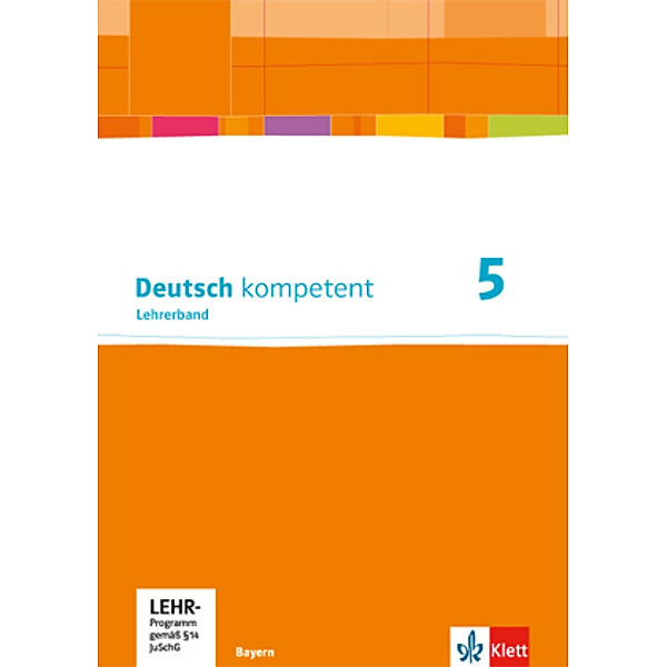 Deutsch kompetent, Ausgabe für Bayern ab 2017: 22 Deutsch kompetent 5. Ausgabe Bayern