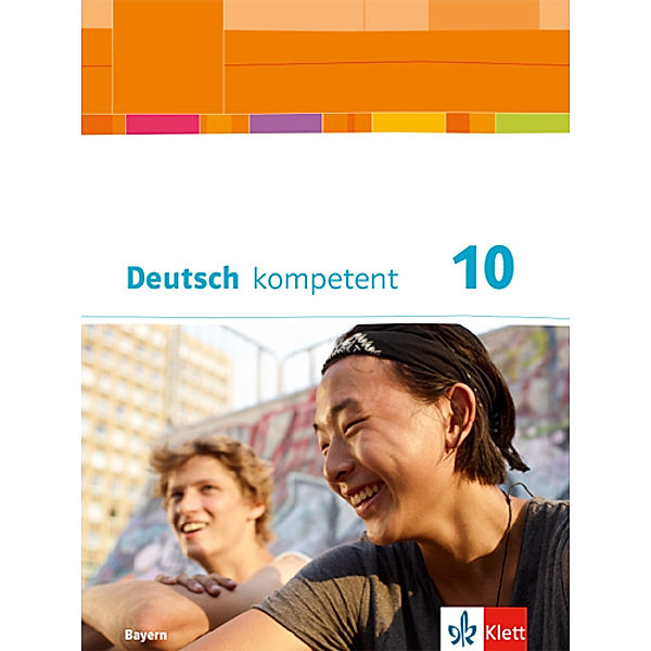 Deutsch kompetent. Ausgabe für Bayern ab 2017 / Deutsch kompetent 10. Ausgabe Bayern