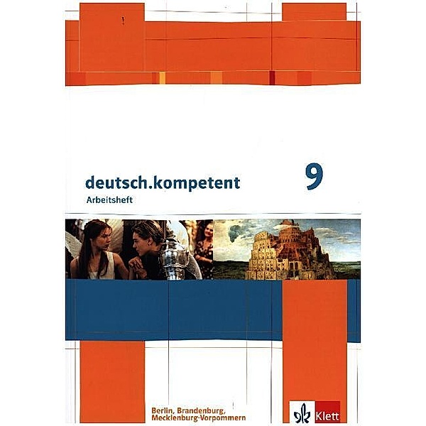 deutsch.kompetent. Ausgabe für Berlin, Brandenburg und Mecklenburg-Vorpommern ab 2013 / deutsch.kompetent 9. Ausgabe Berlin, Brandenburg, Mecklenburg-Vorpommern