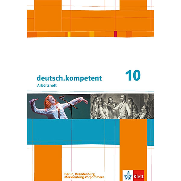 deutsch.kompetent. Ausgabe für Berlin, Brandenburg und Mecklenburg-Vorpommern ab 2013 / deutsch.kompetent 10. Ausgabe Berlin, Brandenburg, Mecklenburg-Vorpommern