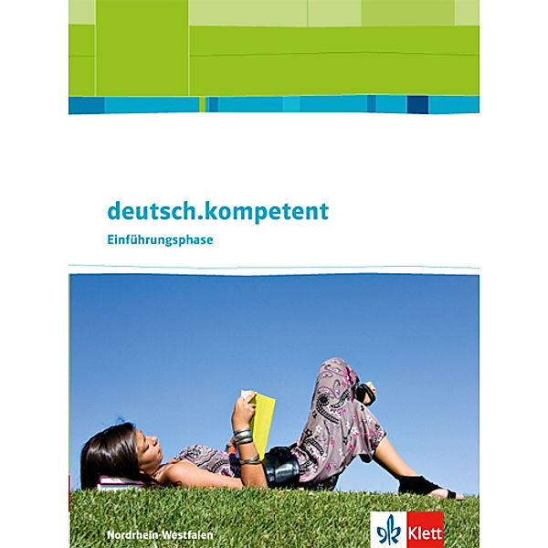 deutsch.kompetent. Ausgabe für Nordrhein-Westfalen ab 2012 / deutsch.kompetent. Ausgabe Nordrhein-Westfalen Einführungsphase