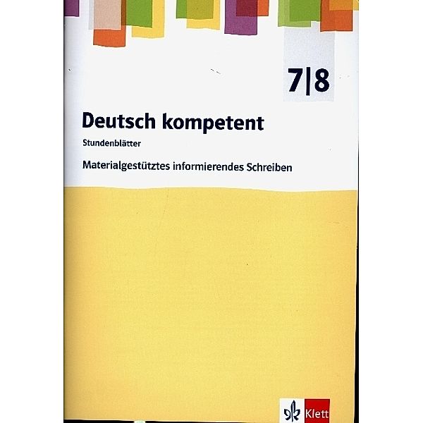 Deutsch kompetent. Materialgestütztes informierendes Schreiben