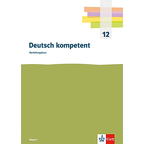 Deutsch kompetent Vertiefungskurs. Ausgabe Bayern