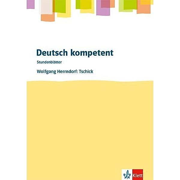 Deutsch kompetent. Wolfgang Herrndorf: Tschick