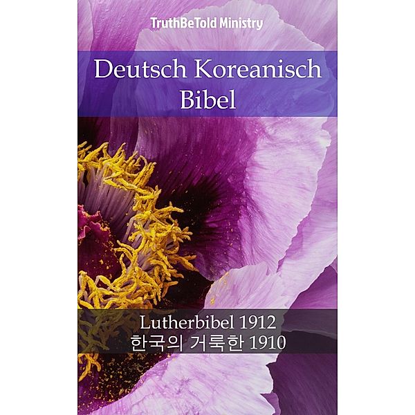 Deutsch Koreanisch Bibel / Parallel Bible Halseth Bd.758, Truthbetold Ministry