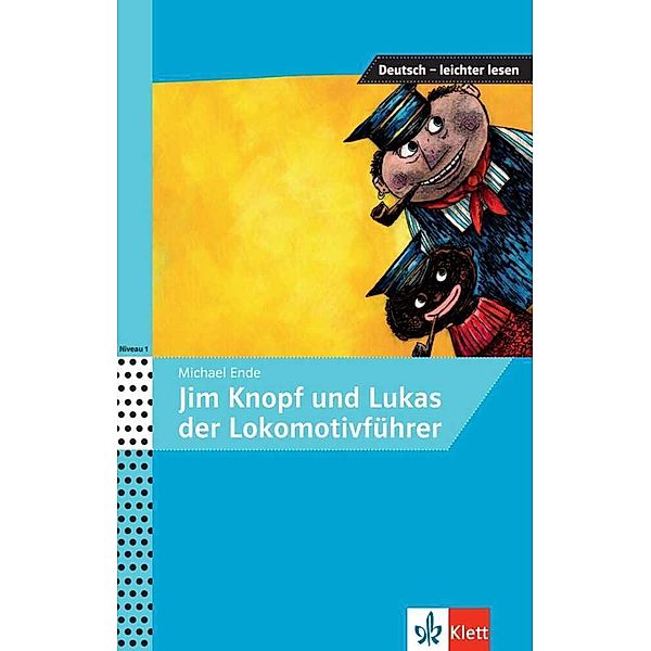 Deutsch - leichter lesen / Jim Knopf und Lukas der Lokomotivführer, Michael Ende