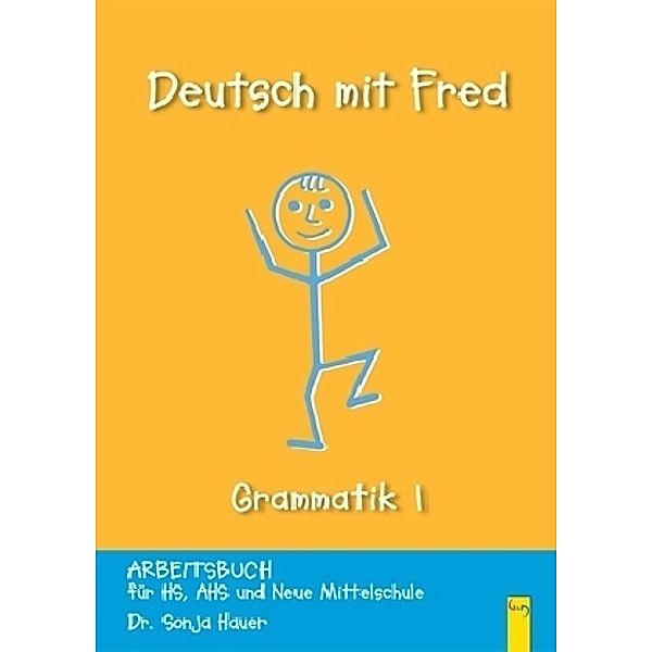 Deutsch mit Fred: Arbeitsbuch für die deutsche Grammatik, Sonja Hauer-Staudinger