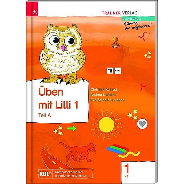Deutsch mit Lilli / Üben mit Lilli (Arbeitsbuch) 1 VS, Christina Konrad, Andrea Lindtner, Eva Spindler-Jergens