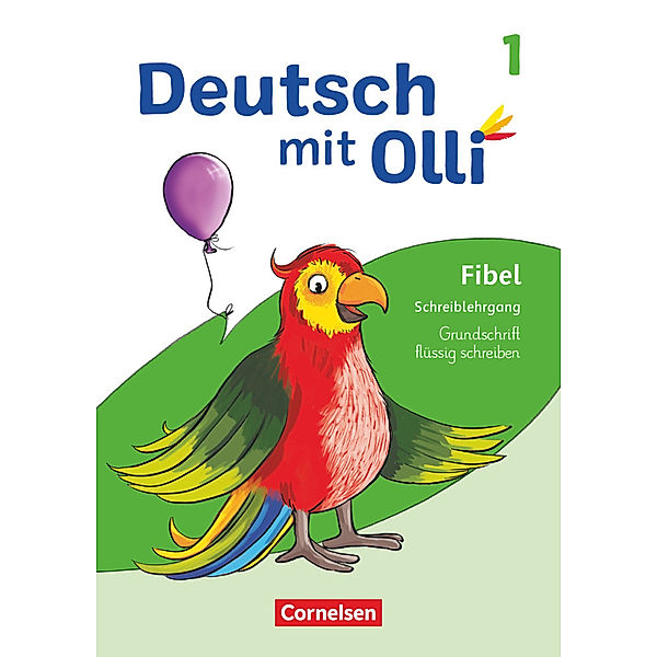 Deutsch mit Olli - Erstlesen - Ausgabe 2021 - 1. Schuljahr Schreiblehrgang Grundschrift flüssig schreiben