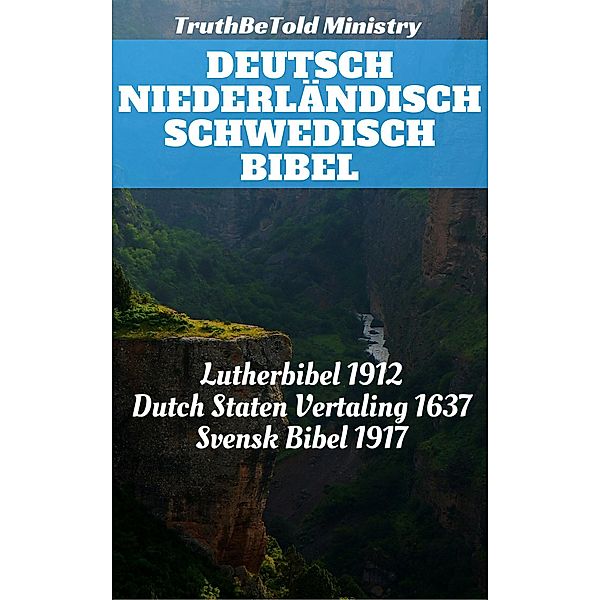 Deutsch Niederländisch Schwedisch Bibel / Parallel Bible Halseth Bd.94, Truthbetold Ministry, Kong Gustav V, Joern Andre Halseth, Martin Luther, Johannes Bogerman, Willem Baudartius, Gerson Bucerus, Jakobus Rolandus, Herman Faukelius, Petrus Cornelisz