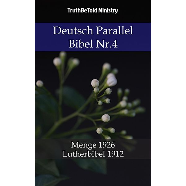 Deutsch Parallel Bibel Nr.4 / Parallel Bible Halseth Bd.784, Truthbetold Ministry