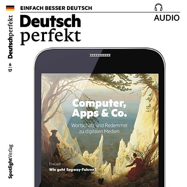 Deutsch perfekt Audio - Deutsch lernen Audio - Computer, Apps & Co., Spotlight Verlag