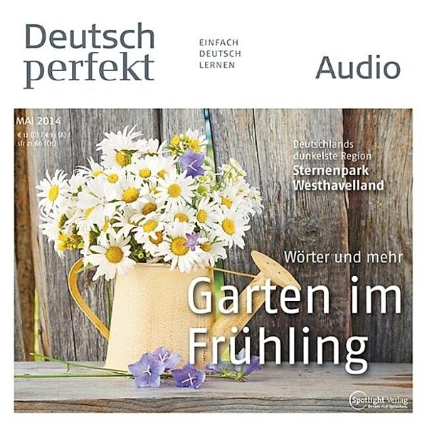 Deutsch perfekt Audio - Deutsch lernen Audio - Der Garten im Frühling, Spotlight Verlag