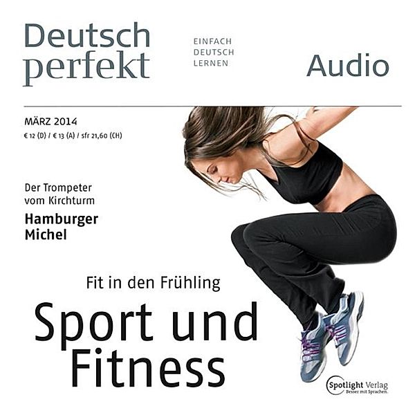 Deutsch perfekt Audio - Deutsch lernen Audio - Fit in den Frühling, Spotlight Verlag