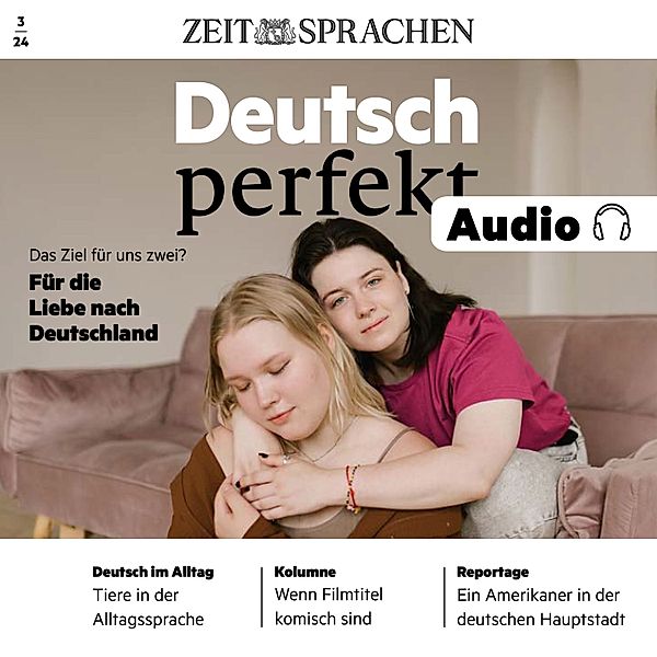 Deutsch perfekt Audio - Deutsch lernen Audio – Für die Liebe nach Deutschland, Alia Begisheva