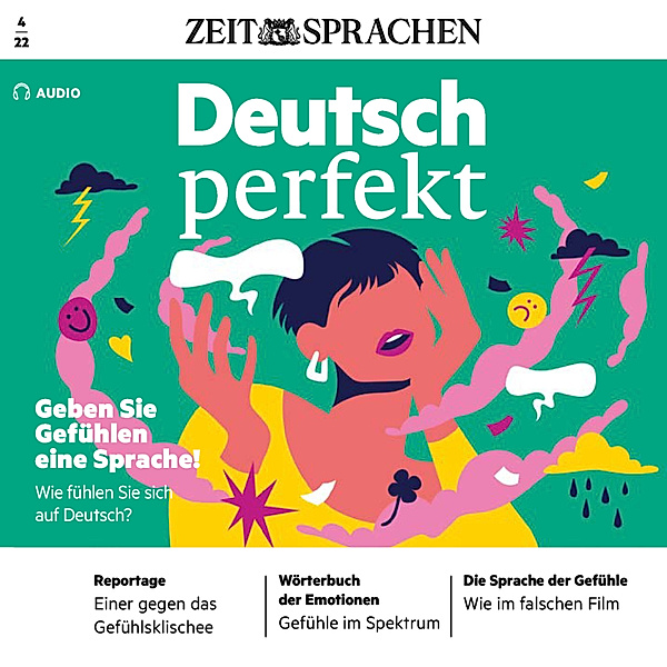Deutsch perfekt Audio - Deutsch lernen Audio - Geben Sie Gefühlen eine Sprache!, Alia Begisheva