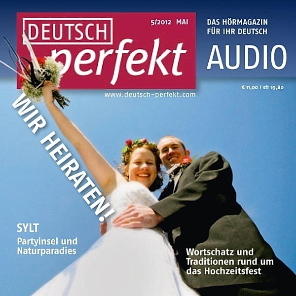 Deutsch perfekt Audio - Deutsch lernen Audio - Heiraten, Claudia May, Katja Riedel, Andrea Steinbach, Barbara Schiele, Felix Forberg, Marcel Burkhardt
