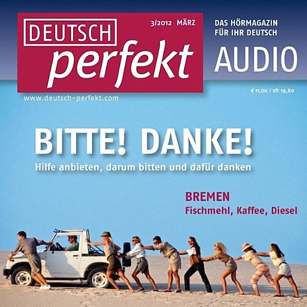 Deutsch perfekt Audio - Deutsch lernen Audio - Helfen und sich bedanken, Claudia May, Katja Riedel, Andrea Steinbach, Barbara Schiele, Felix Forberg, AStrid Labbert