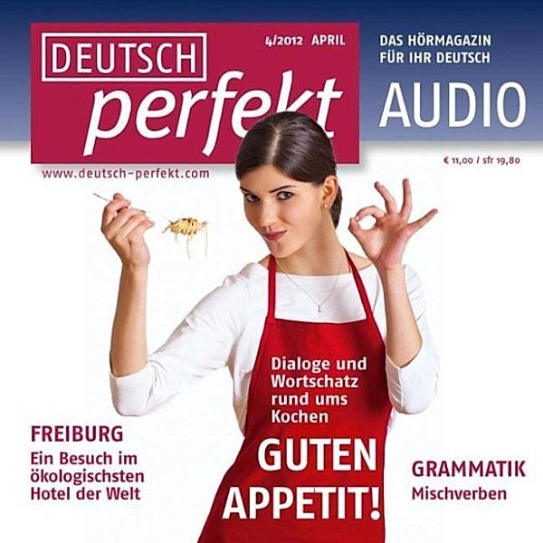 Deutsch perfekt Audio - Deutsch lernen Audio - Kochen Sie gerne?, Claudia May, Katja Riedel, Andrea Steinbach, Janina Schneider-Eicke, Barbara Schiele, Felix Forberg, Marcel Burkhardt