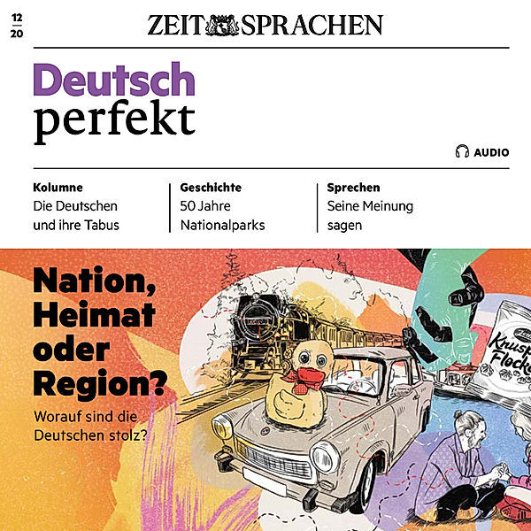 Deutsch perfekt Audio - Deutsch lernen Audio - Nation, Heimat oder Region?, Alia Begisheva