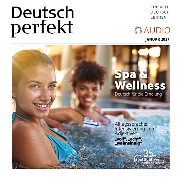 Deutsch perfekt Audio - Deutsch lernen Audio - Spa & Wellness, Spotlight Verlag